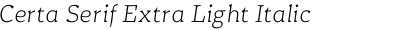 Certa Serif Extra Light Italic